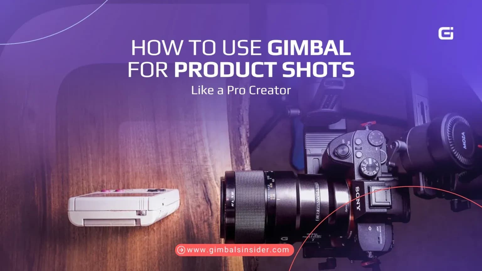 How to Use Gimbal for Product Shots Like a Pro Creator