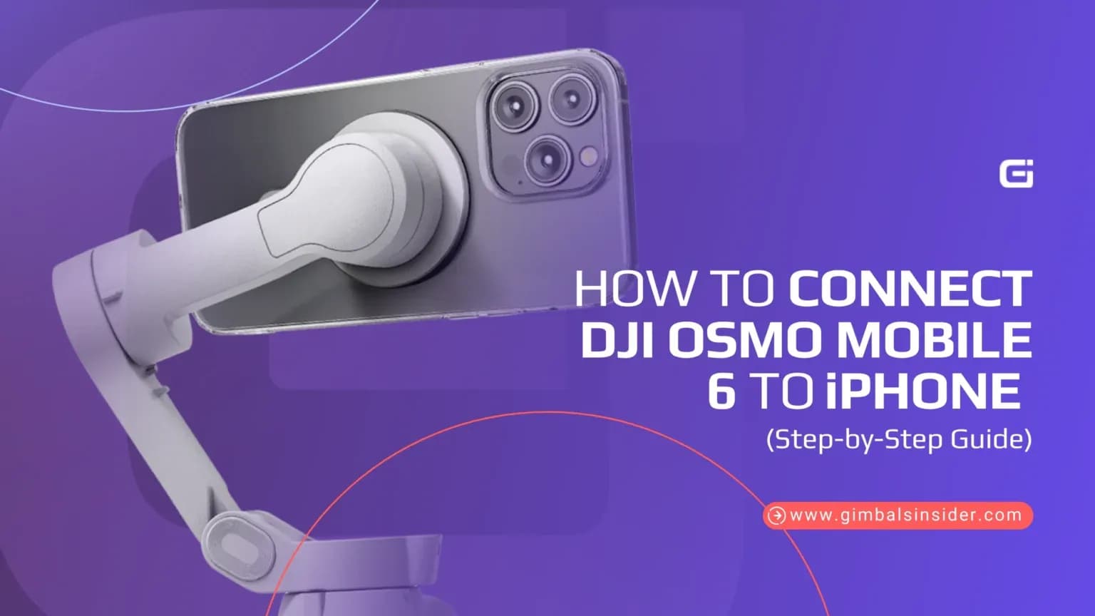 How to Connect DJI Osmo Mobile 6 to iPhone (Step-by-Step Guide)