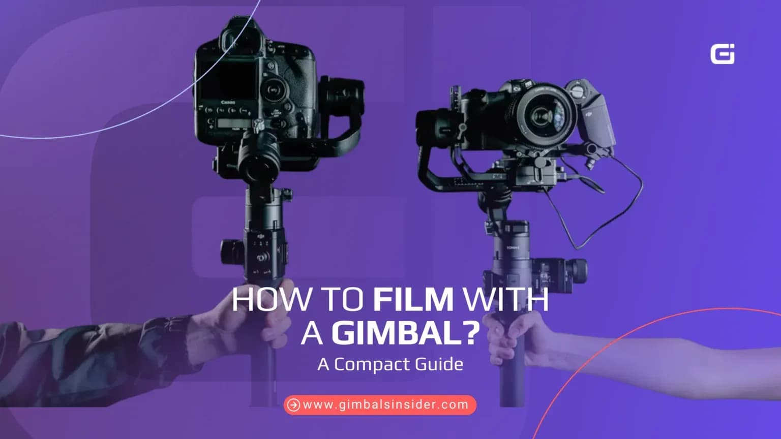 How to Film With a Gimbal? A Compact Guide