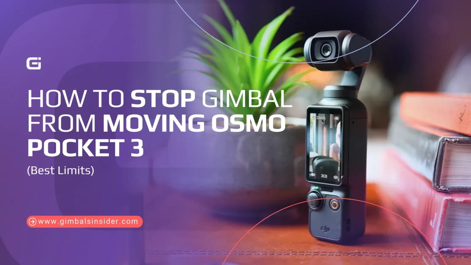 How to Stop Gimbal from Moving Osmo Pocket 3 (Best Limits)