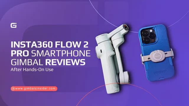 Insta360 Flow 2 Pro smartphone gimbal reviews