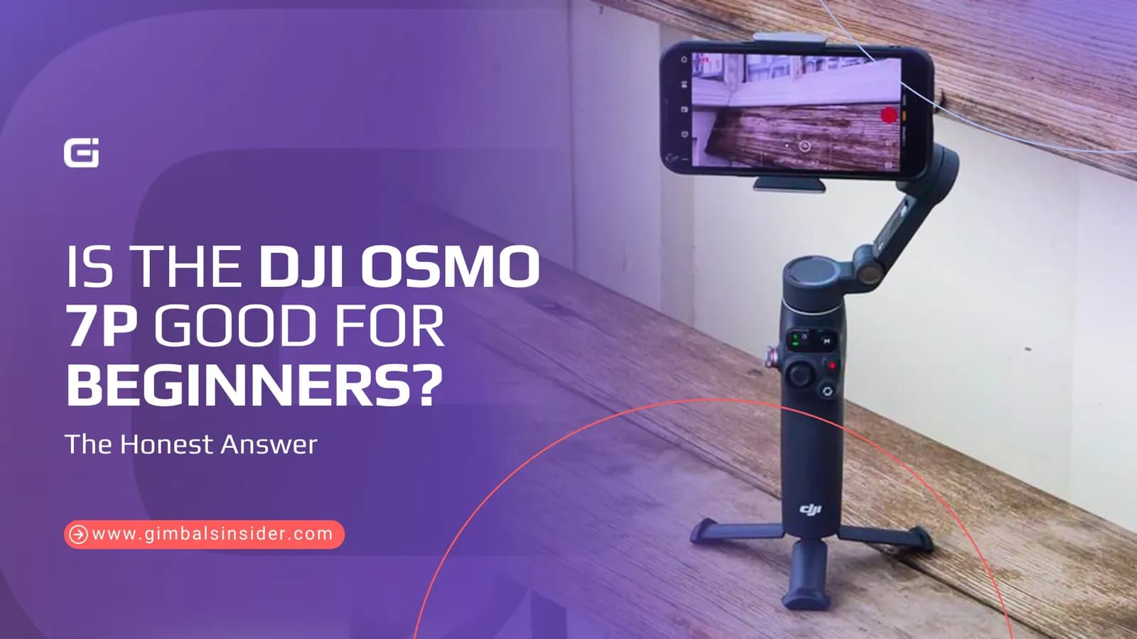 Is the DJI Osmo 7P Good for Beginners