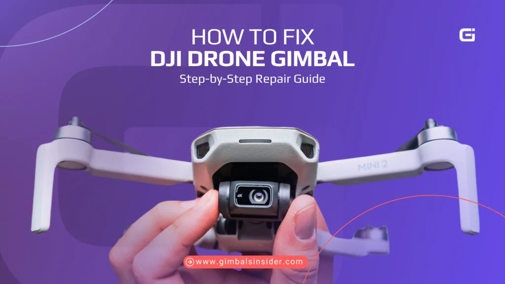 How to Fix DJI Drone Gimbal