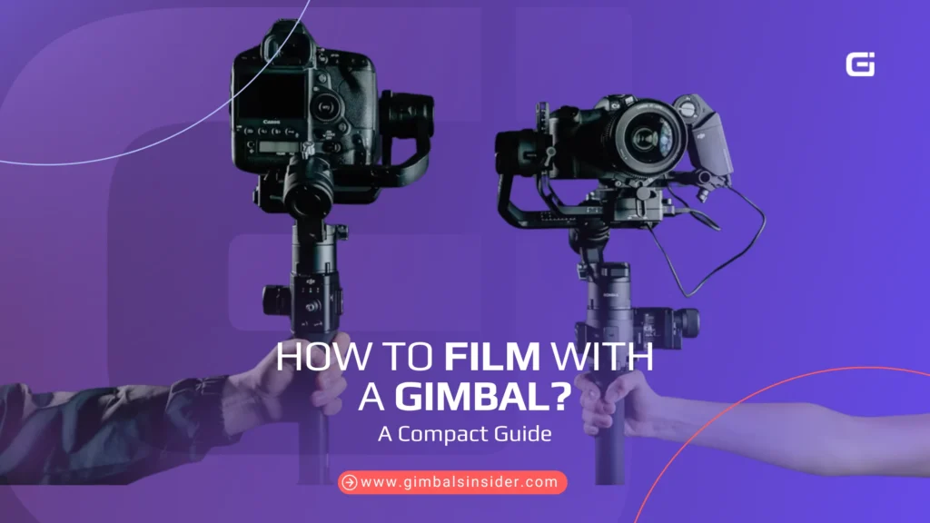 how to film with a gimbal